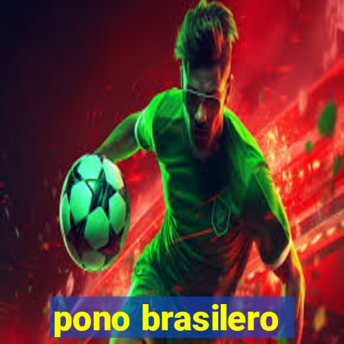 pono brasilero